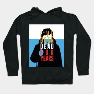 Dead for years Hoodie